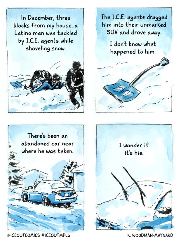 Bildfolgen von K. Woodman-Maynard
Beiträge für die Aktion #iceoutcomics, mit der US-Zeichnerinnen aktuell gegen das Vorgehen der Behörde ICE protestieren und die Erlebnisse von Betroffenen dokumentieren